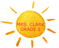 WELCOME TO MRS. CLARK'S GRADE 5! *************